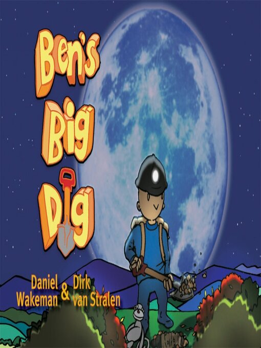 Title details for Ben's Big Dig by Daniel Wakeman - Available